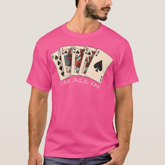 Camiseta Eu Estou Todos Dentro - Royal Flush - Poker (Frente)