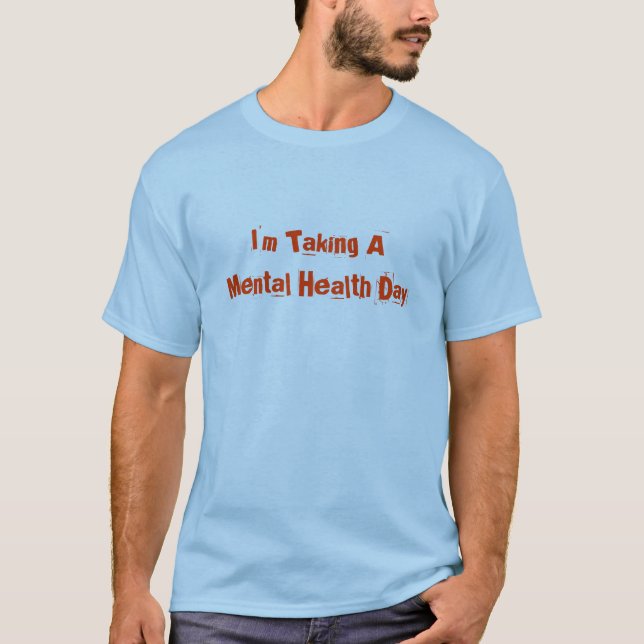 Camiseta Eu estou tomando o dia da saúde de AMental (Frente)
