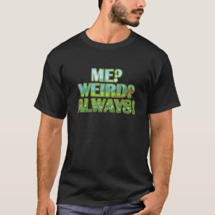 Camiseta Eu Estranho Sempre Engraçado