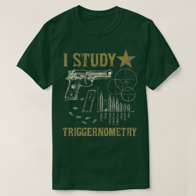 Camiseta Eu Estudo Triggernometria Funny Pro Armas Trigonom (Frente do Design)