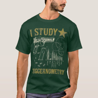 Camiseta Eu Estudo Triggernometria Funny Pro Armas Trigonom
