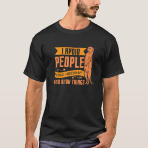 Camiseta Eu Evito Pessoas Amo Suricata