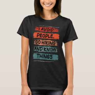 Camiseta Eu Evito Que As Pessoas Caminhem E Conheçam As Coi