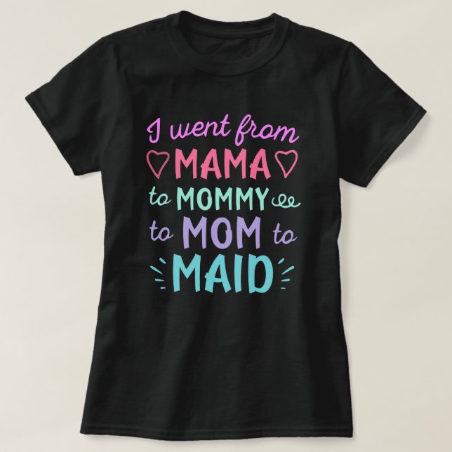 Camiseta Eu Evolui de Mamãe para Vida de Empregada (Frente do Design)