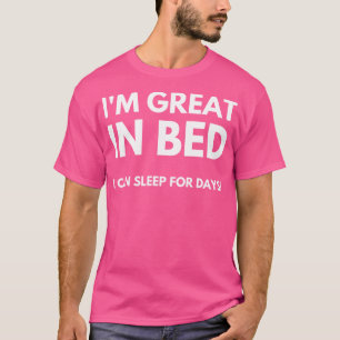 Camiseta Eu Excelente Na Cama Eu Posso Dormir Por Dias Engr