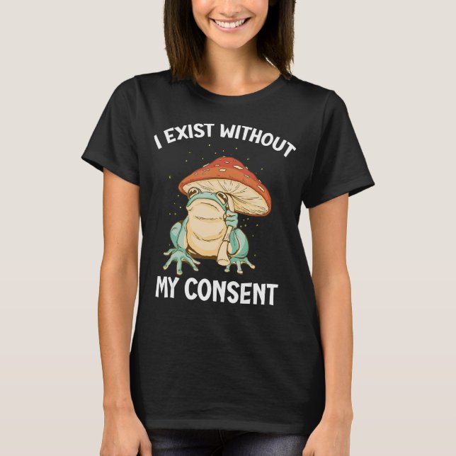 Camiseta Eu Existe Sem Meu Consentimento Sapo Surreal Engra (Frente)