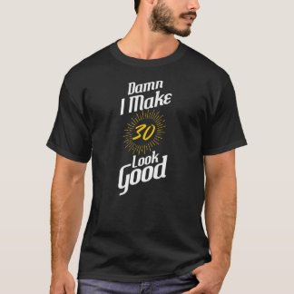 Camiseta Eu Faço 30 Parecerem Um Bom Aniversário