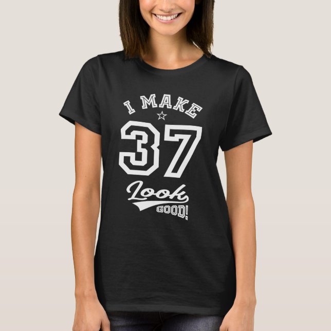 Camiseta Eu Faço 37 Ficar Bem (Frente)