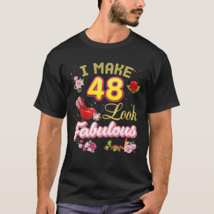 Camiseta Eu Faço 48 Pareceres Fabulosos 48º Feliz Aniversár