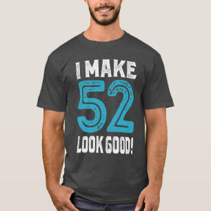Camiseta Eu Faço 52 Ficar Bem!