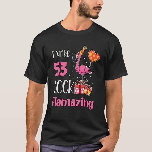 Camiseta Eu Faço 53 Parecerem Incríveis 53 Anos Flamingo 53 (Frente)