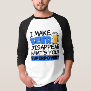 Camiseta Eu faço a cerveja desaparecer o que é sua