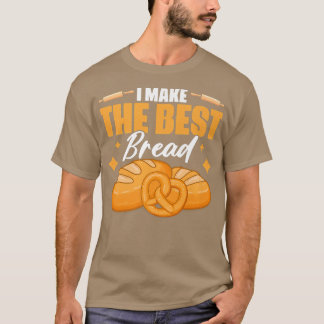 Camiseta Eu Faço A Melhor Padaria De Pão