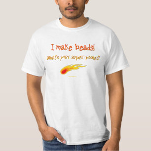 Camiseta Eu faço a miçanga! Que é sua superpotência???