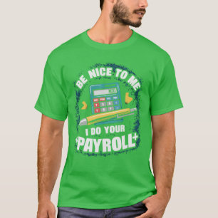 Camiseta Eu faço a sua folha de pagamento T-Shirt