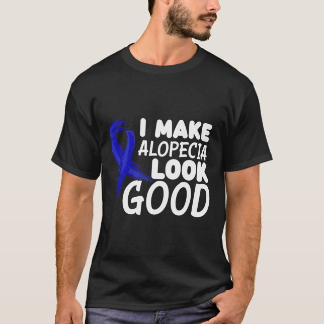 Camiseta Eu Faço Alopecia Parecer Boa Divertida Alopecia Gu (Frente)