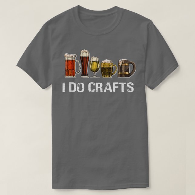 Camiseta Eu Faço Artesanatos De Cerveja  (Frente do Design)