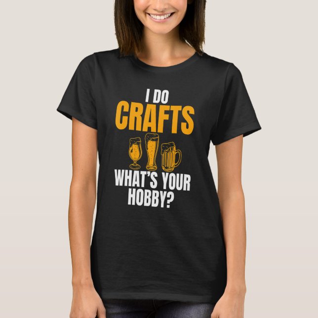 Camiseta Eu faço Artesanatos Qual é a sua Piada de passatem (Frente)