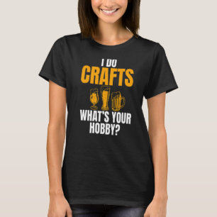 Camiseta Eu faço Artesanatos Qual é a sua Piada de passatem