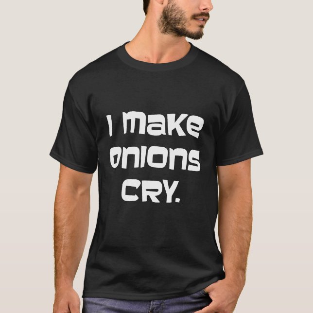 Camiseta Eu Faço Cebolas Choram Cook Chef Kitchen Pun (Frente)