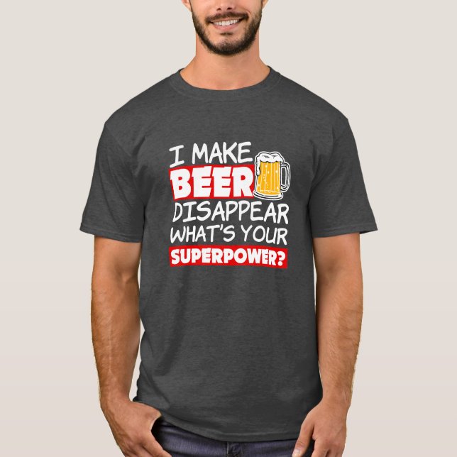 Camiseta Eu faço cerveja desaparecer Engraçado, qual é o se (Frente)