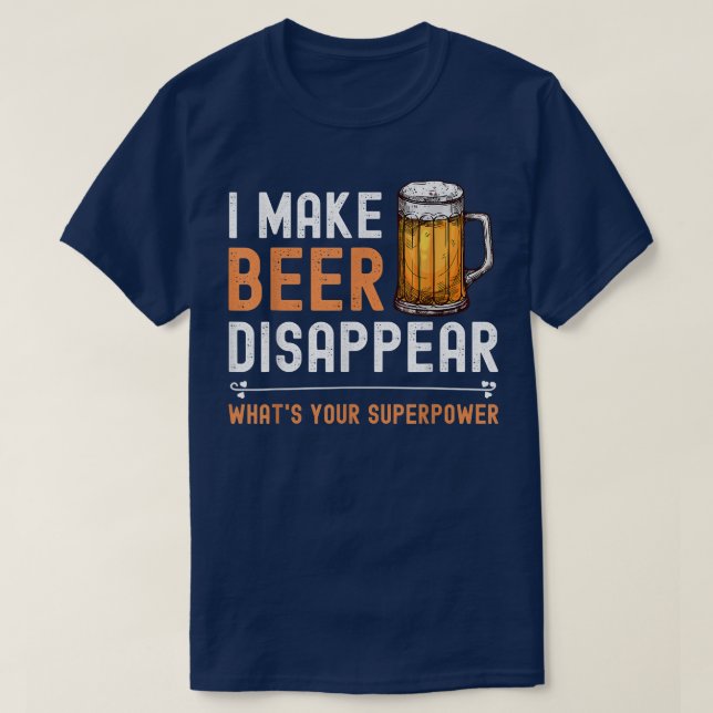 Camiseta Eu faço cerveja desaparecer. Qual é o seu super po (Frente do Design)