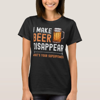 Camiseta Eu faço cerveja desaparecer. Qual é o seu super po