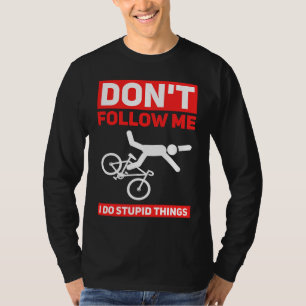 Camiseta Eu Faço Coisas Estúpidas Andando de Bicicleta de M
