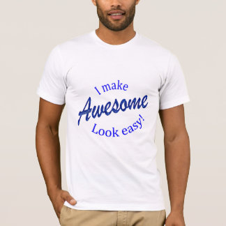 Camiseta Eu Faço Com Que Pareça Fácil