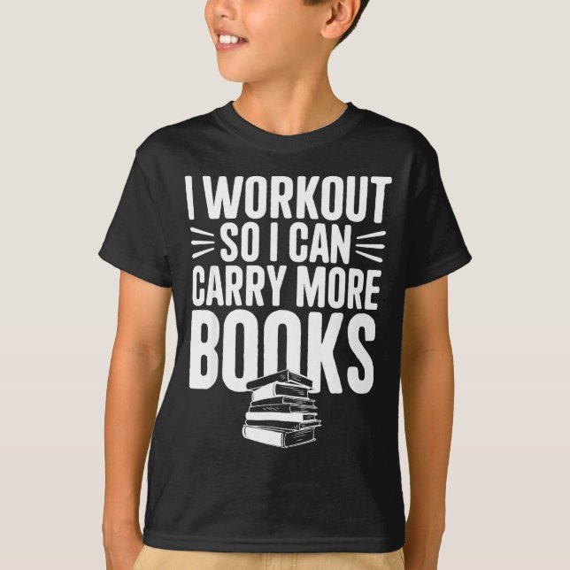 Camiseta Eu faço exercícios, eu posso carregar mais livros  (Frente)