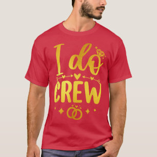 Camiseta Eu faço Festa de casamento de noiva da equipe, mul