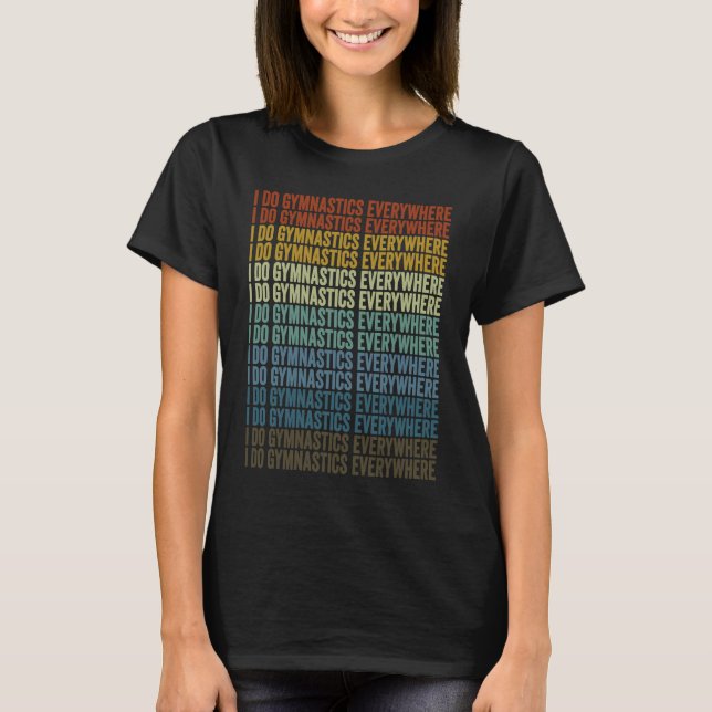 Camiseta Eu faço ginástica em todos os lugares ginástica gi (Frente)