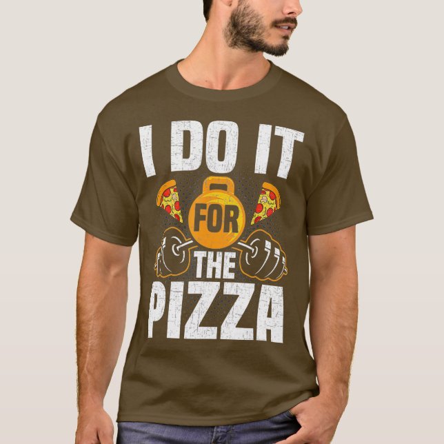 Camiseta Eu Faço Isso Para A Pizza Bodybuilding Weelevation (Frente)
