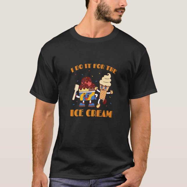 Camiseta Eu Faço Isso Para O Sorvete Scoops De Verão Comida (Frente)