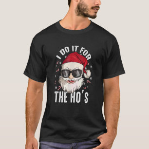 Camiseta Eu Faço Isso Para Os Papais noeis Sujos De Natal I