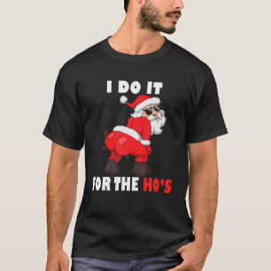Camiseta Eu faço isso pelo Natal do Ho, inapropriado Twerk