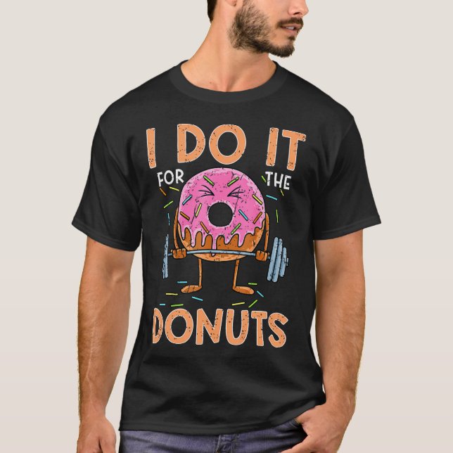 Camiseta Eu Faço Isso Pelo Treino de Donuts Levantamento de (Frente)