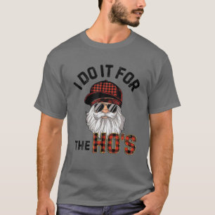Camiseta Eu faço isso pelos Papais noeis de Natal do Ho, Bu