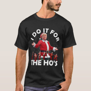 Camiseta Eu faço isso pelos Papais noeis engraçados de Ho, 