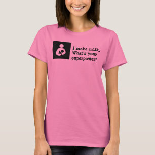 Camiseta Eu faço leite. Qual é a sua superpotência?