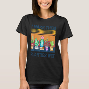 Camiseta Eu Faço-Lhes Placas Molhadas De Jardinagem Sarcast