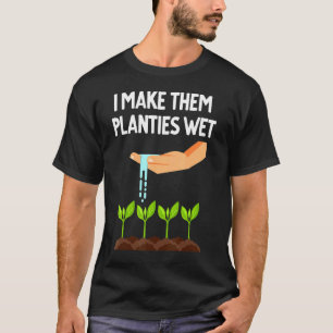 Camiseta Eu Faço-Lhes Planta Molhada Citar Homens Mulheres