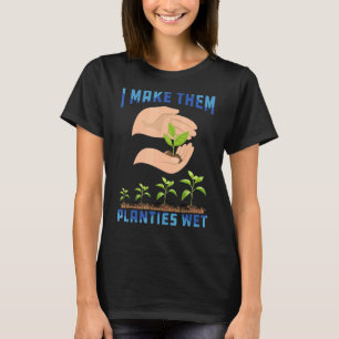 Camiseta Eu Faço-Lhes Planta Molhada De Jardinagem Sarcas