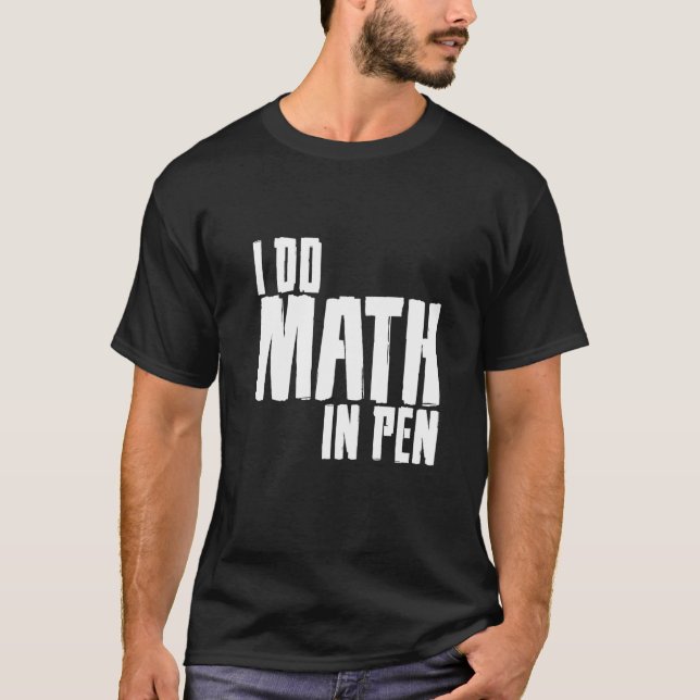 Camiseta Eu Faço Matemática Na Caneta (Frente)