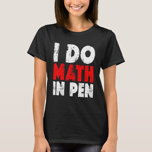 Camiseta Eu Faço Matemática Na Caneta (Frente)