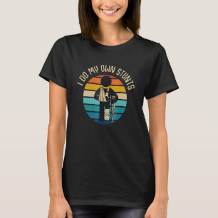 Camiseta Eu Faço Meus Próprios Estunts Perna Osso Quebrado