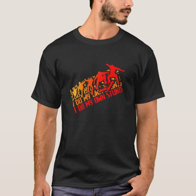 Camiseta Eu Faço Meus Próprios Estunts  Skateboard Longboar (Frente)