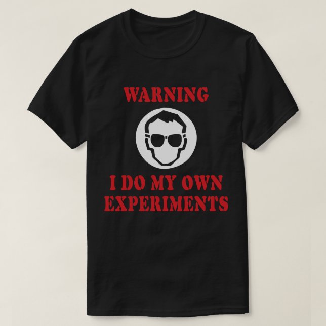 Camiseta Eu Faço Meus Próprios Experimentos - Inventor Cien (Frente do Design)