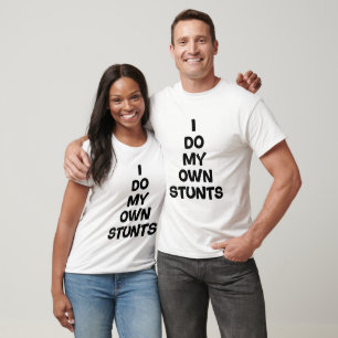 Camiseta Eu faço meus próprios stunts