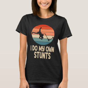Camiseta Eu faço minhas próprias acrobacias